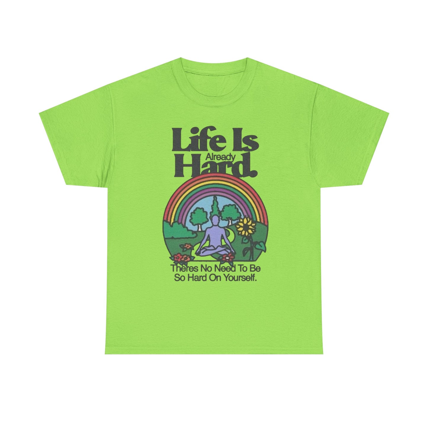 Life Is Already Hard Graphic T Shirt NEW Adult Unisex Heavy Cotton Tee
