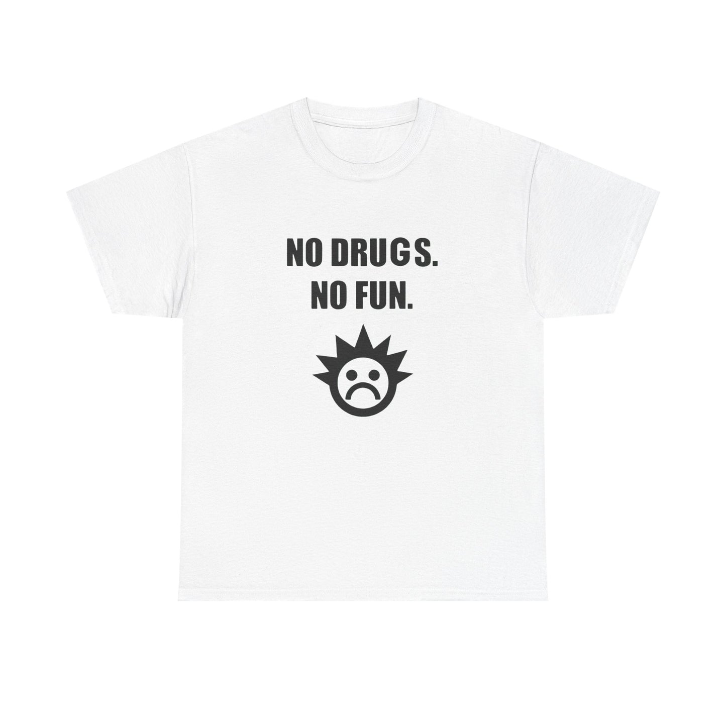 No Drugs No Fun Graphic T Shirt NEW Adult Unisex Heavy Cotton Tee