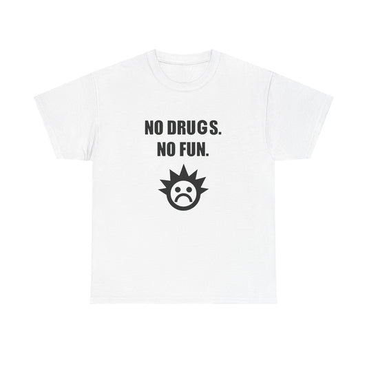 No Drugs No Fun Graphic T Shirt NEW Adult Unisex Heavy Cotton Tee