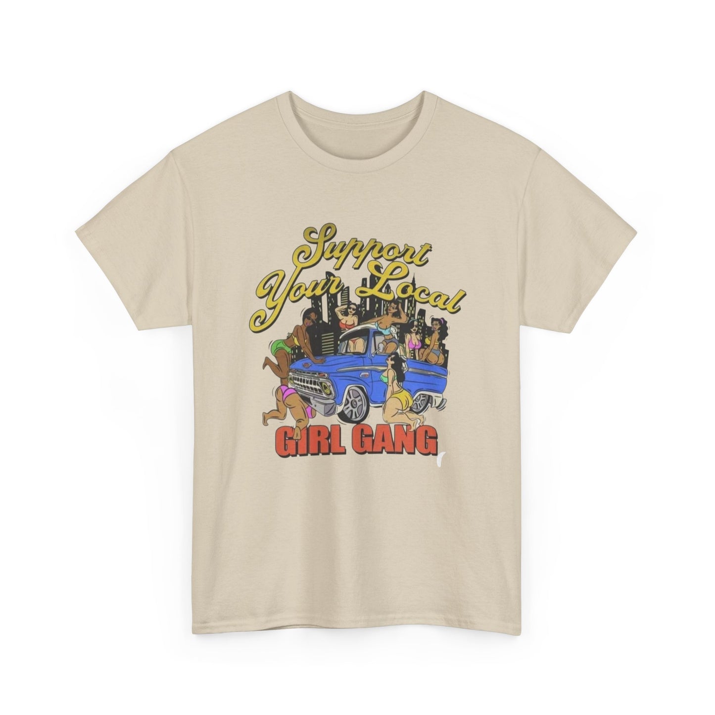 Support Your Local Girl Gang Graphic T Shirt Unisex Heavy Cotton Tee Gift