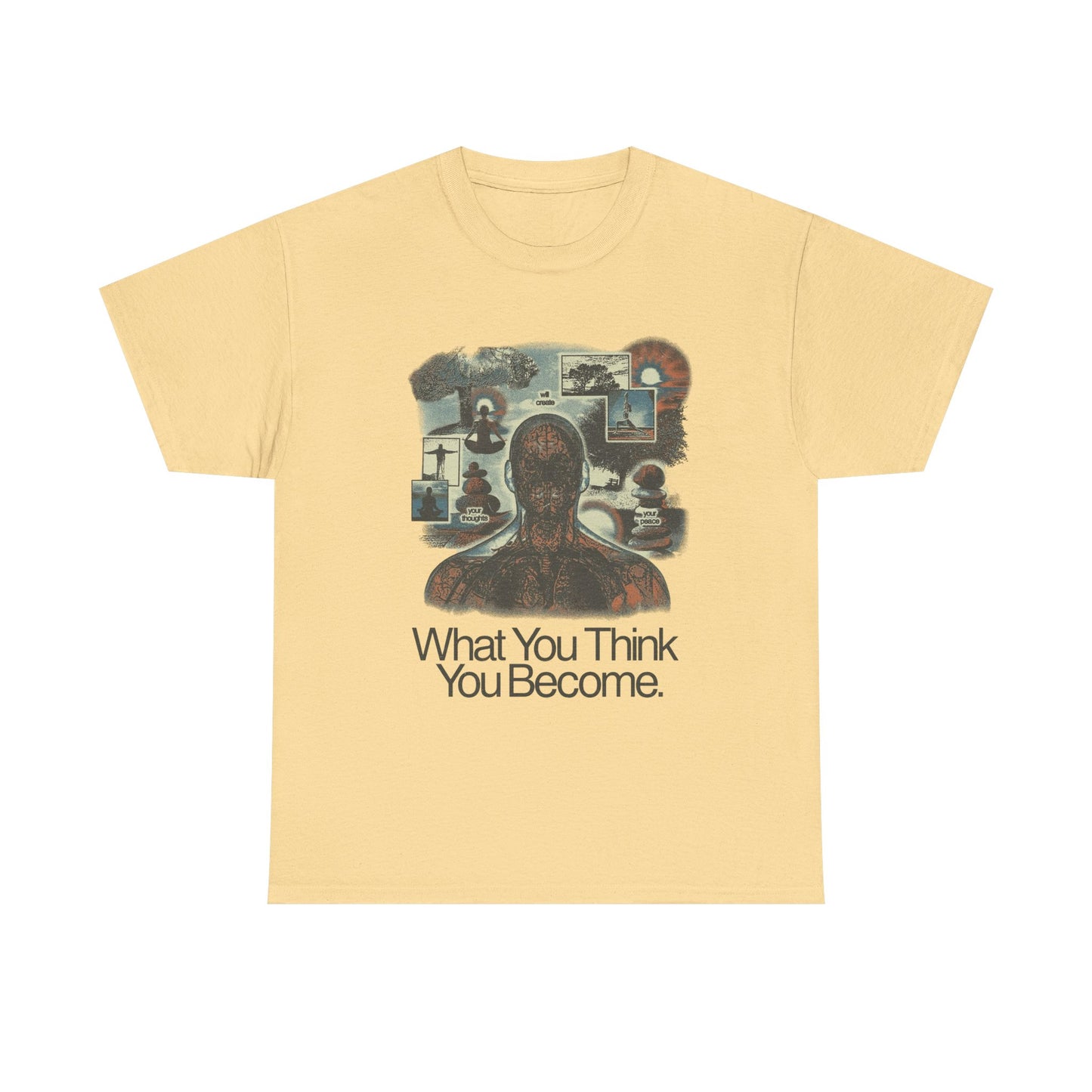 What You Think You Become Graphic T Shirt Unisex Heavy Cotton Tee Gift Vintage