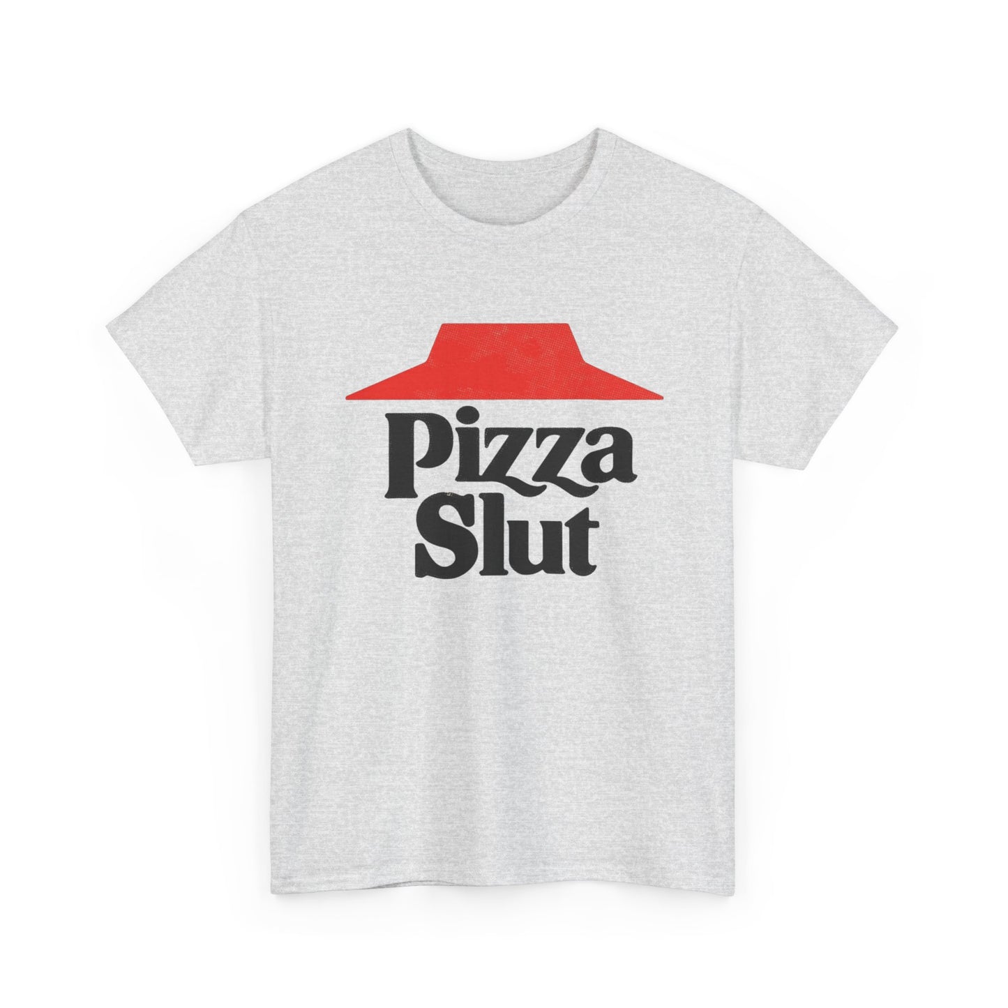 Pizza Slut Funny Graphic T Shirt ADULT NEW Heavy Cotton Tee