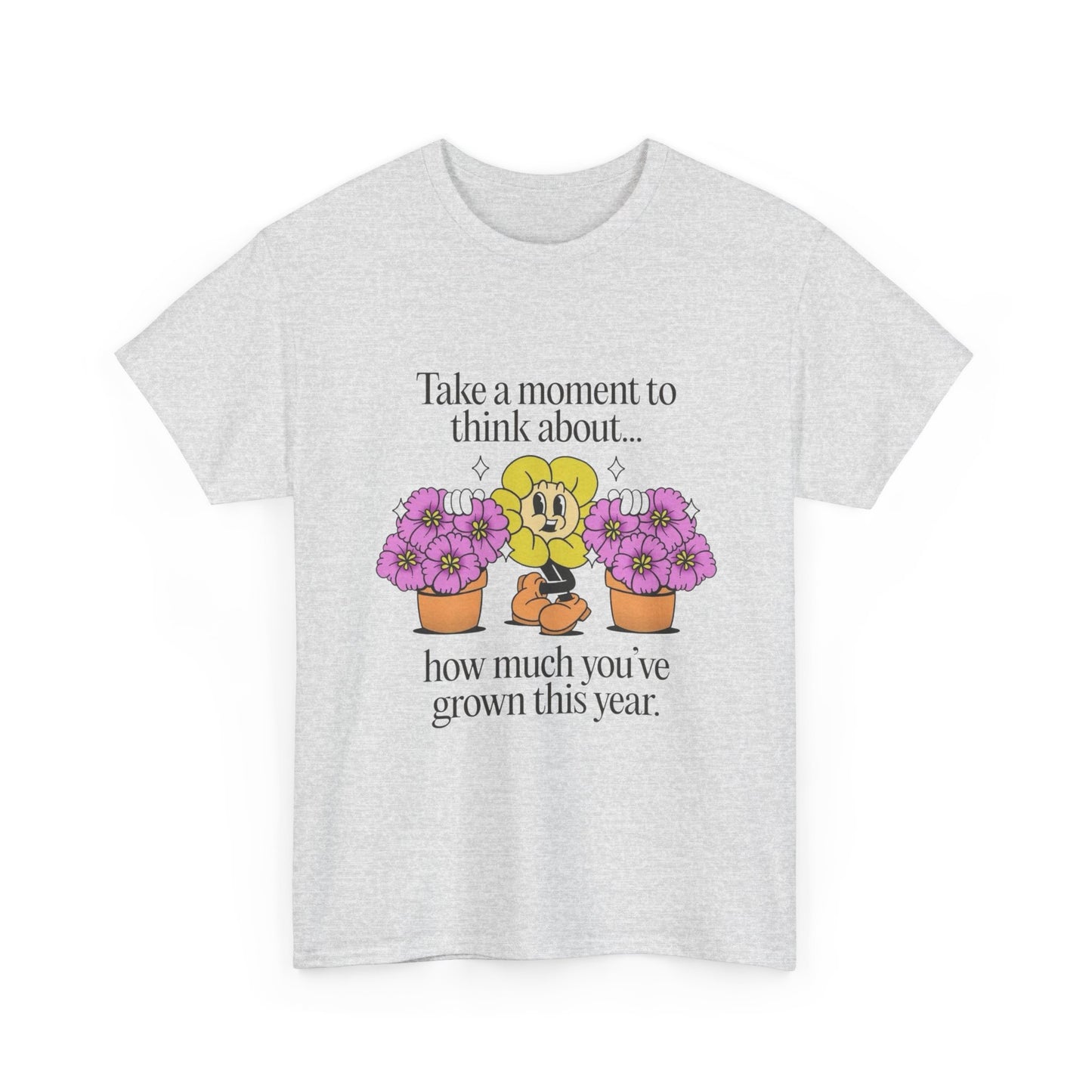 Think About Your Growth Flowers Graphic T Shirt Unisex Heavy Cotton Tee