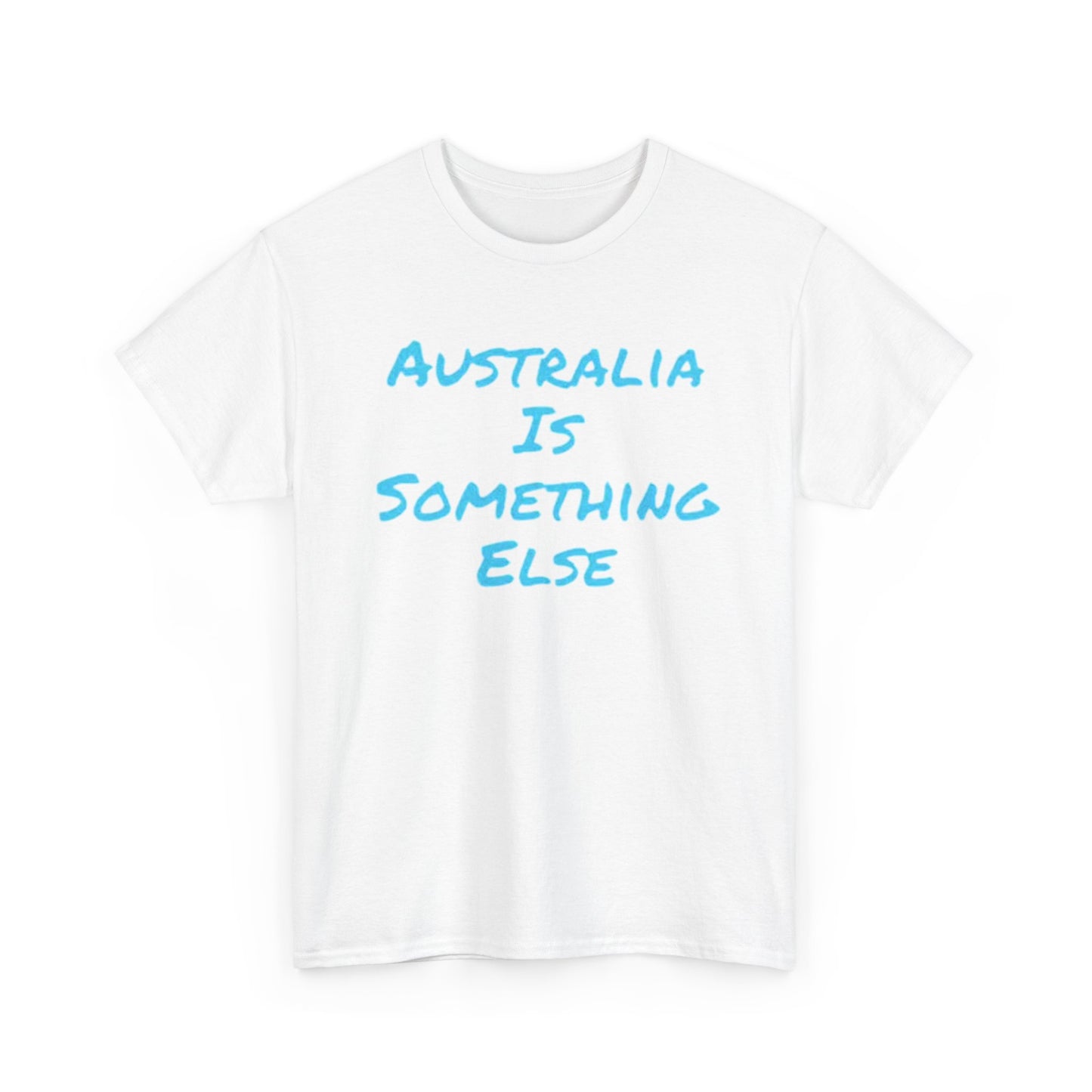 Australia Is Something Else Graphic T Shirt Funny Unisex Heavy Cotton Tee