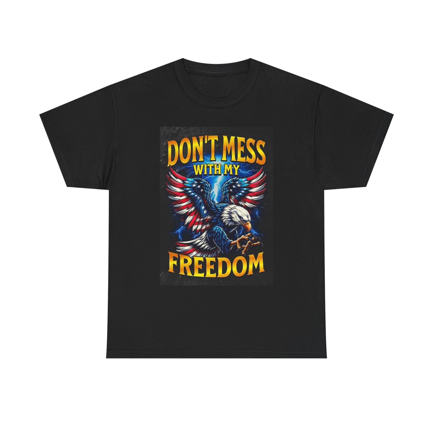 Don't Mess With My Freedom Graphic T Shirt American Flag Unisex Heavy Cotton Tee