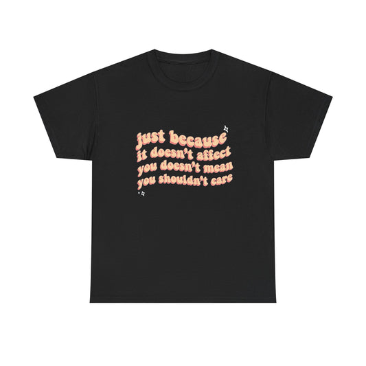 Always Care Regardless Graphic T Shirt Unisex Heavy Cotton Tee GIFT