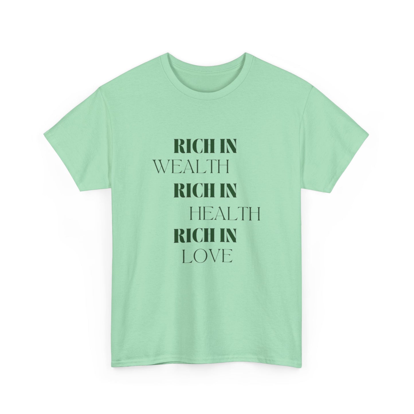 Rich In Wealth Health And Love Graphic T Shirt NEW ADULT Tee