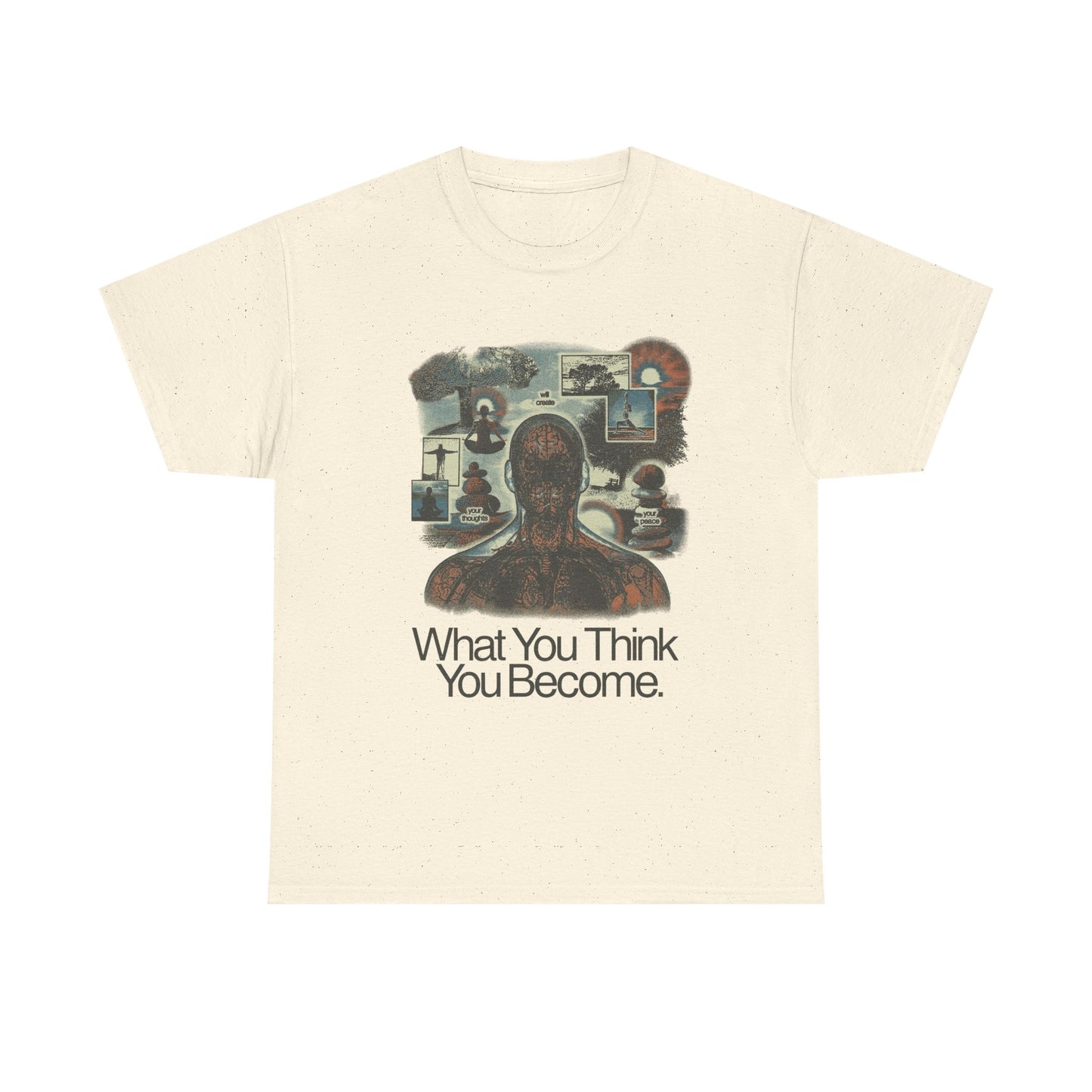 What You Think You Become Graphic T Shirt Unisex Heavy Cotton Tee Gift Vintage