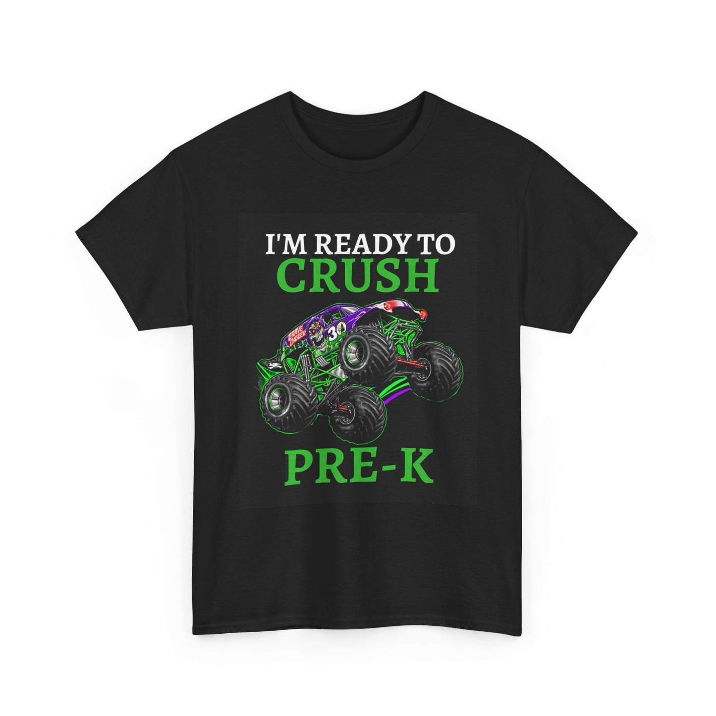 Im Ready To Crush Pre K Grave Digger T Shirt Monster Unisex Heavy Cotton Tee