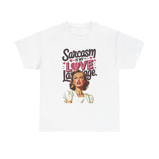 Sarcasm Is My Love Language Graphic T Shirt Funny Unisex Heavy Cotton Tee