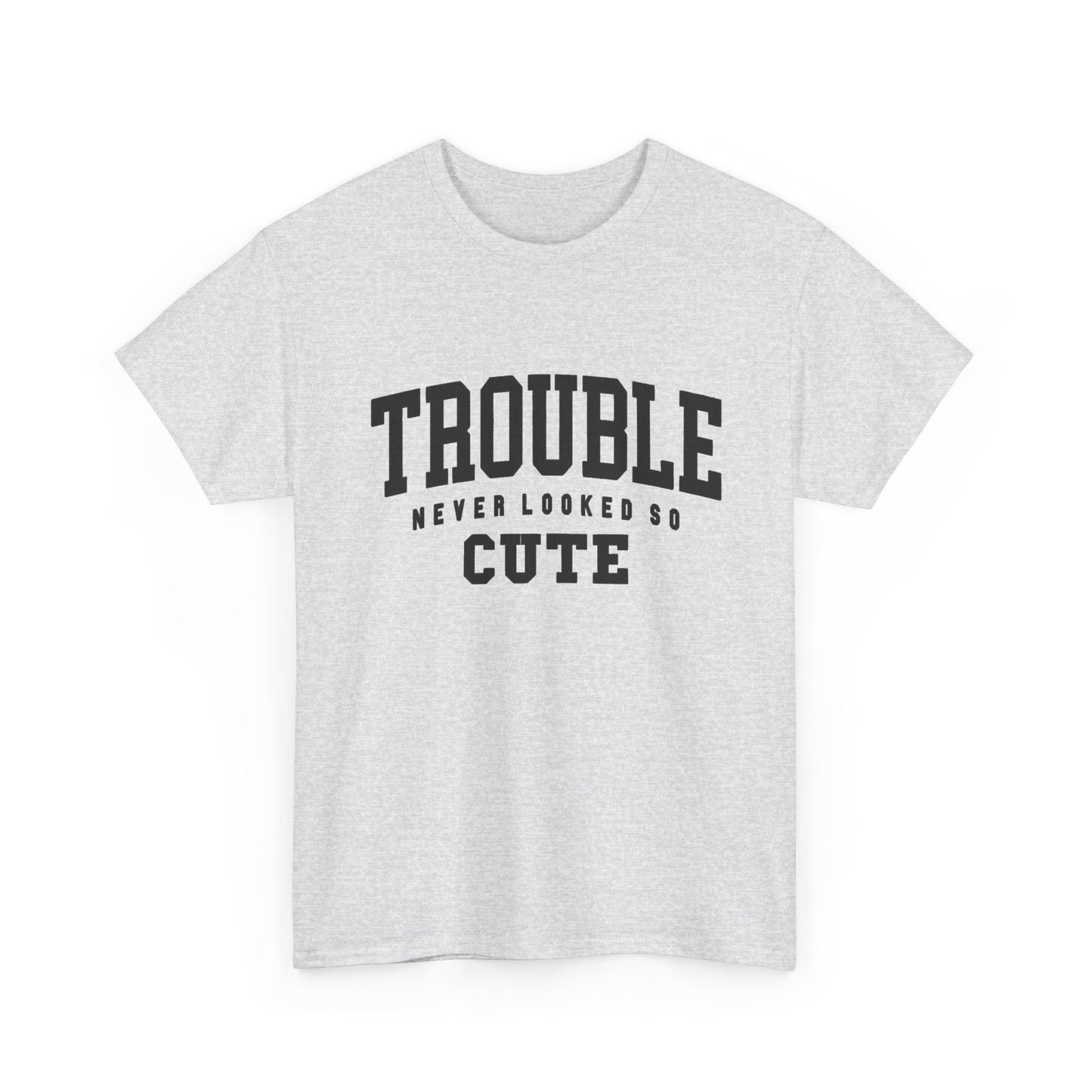 Trouble Never Looked So Cute Funny Graphic T Shirt NEW ADULT