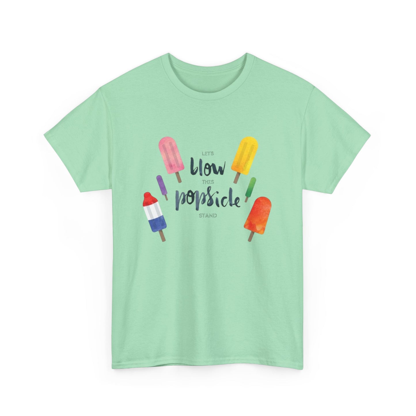 Lets Blow This Popsicle Stand Graphic T Shirt ADULT NEW
