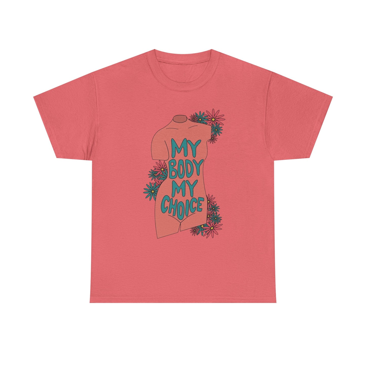 My Body My Choice Graphic T Shirt Unisex Heavy Cotton Tee GIFT