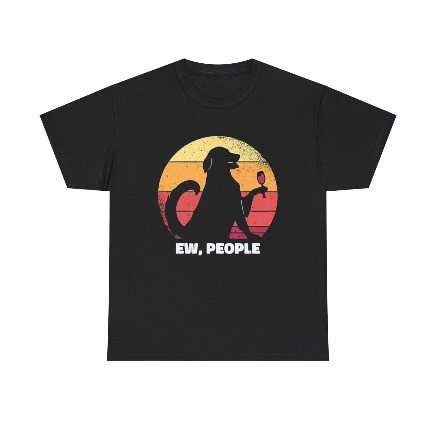 EW People Funny Dog Graphic T Shirt Unisex Heavy Cotton Tee