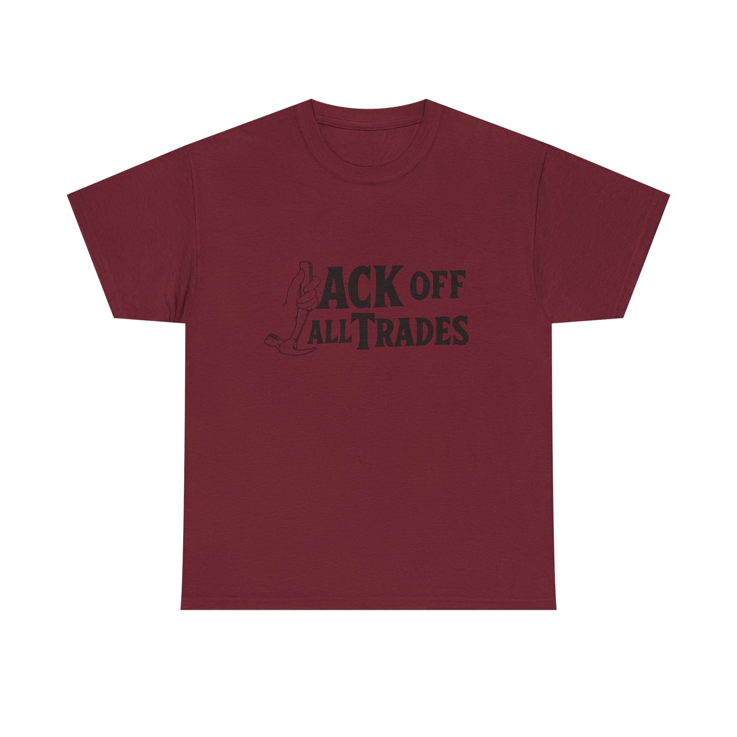 Jack Off All Trades Funny Blue Collar T Shirt Unisex Heavy Cotton Tee Gift