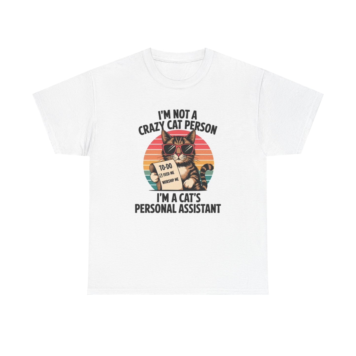 I'm not A Crazy Cat Person T Shirt Unisex Heavy Cotton Tee