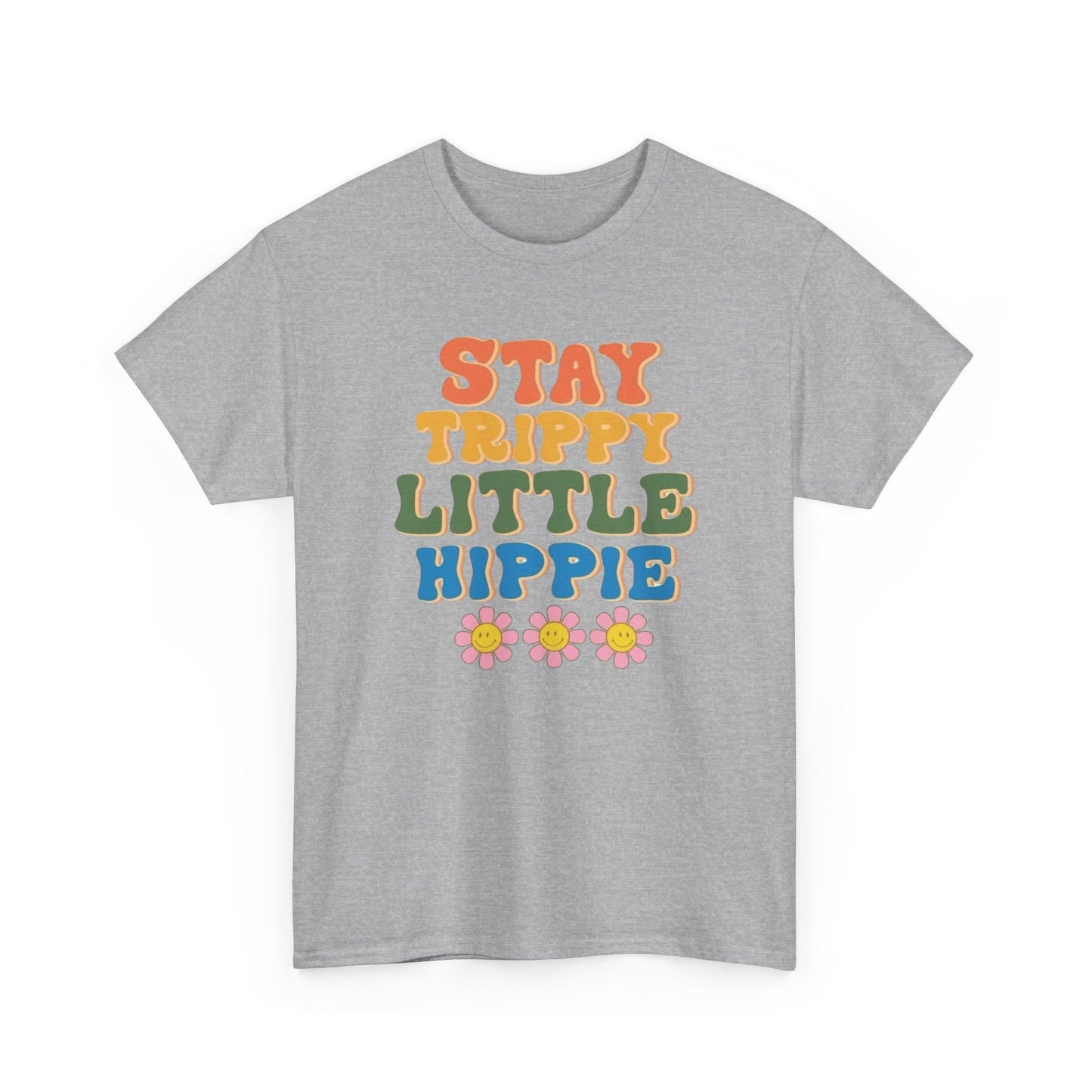 Stay Trippy Little Hippie Graphic T Shirt Unisex Heavy Cotton Tee