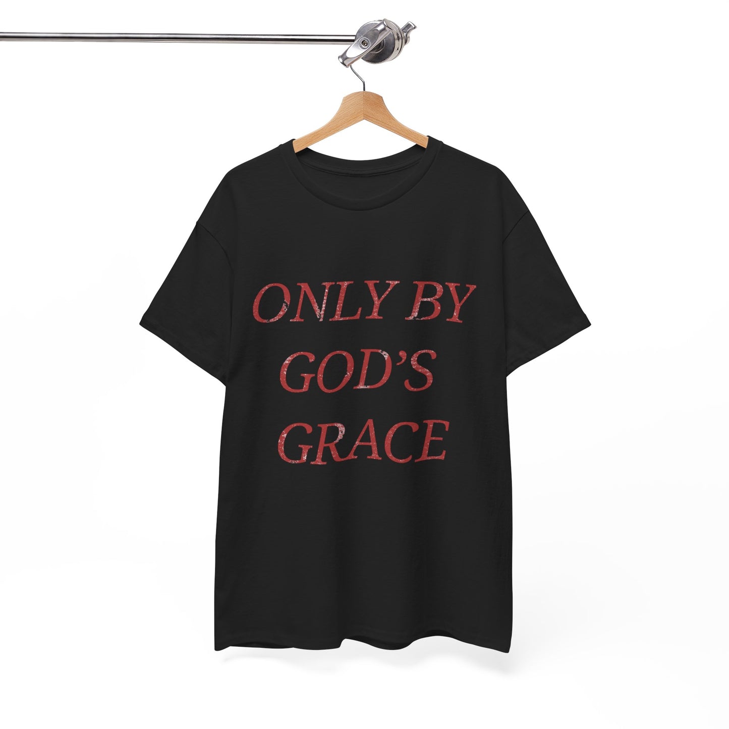Only By Gods Grace Graphic T Shirt NEW ADULT Unisex Heavy Cotton Tee