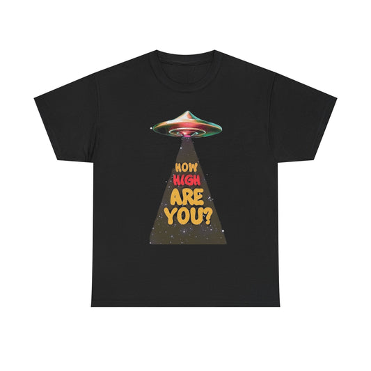 How High Are You Graphic T Shirt Adult NEW