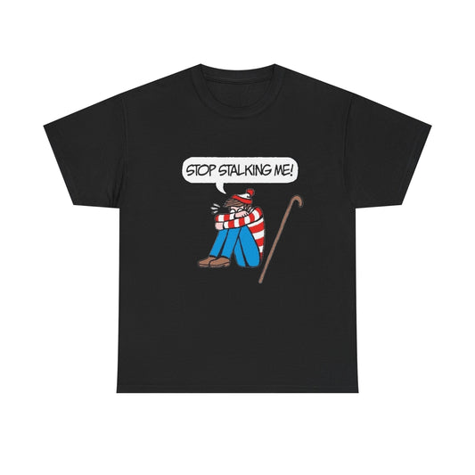 Stop Stalking Me Funny Wheres Waldo Graphic T Shirt NEW Unisex Heavy Cotton Tee