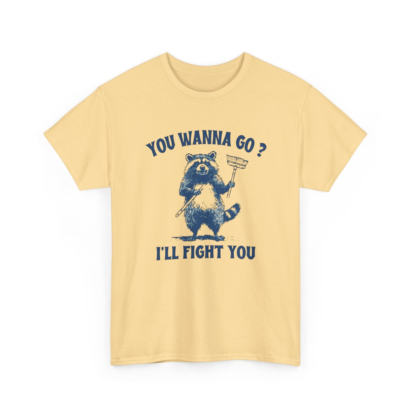 You Wanna Go Ill Fight You Funny Graphic T Shirt Unisex Gift AMERICAN VINTAGE