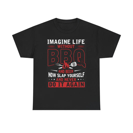 Imagine Life Without BBQ T Shirt Funny Beer Graphic Jokes Unisex Heavy Cotton