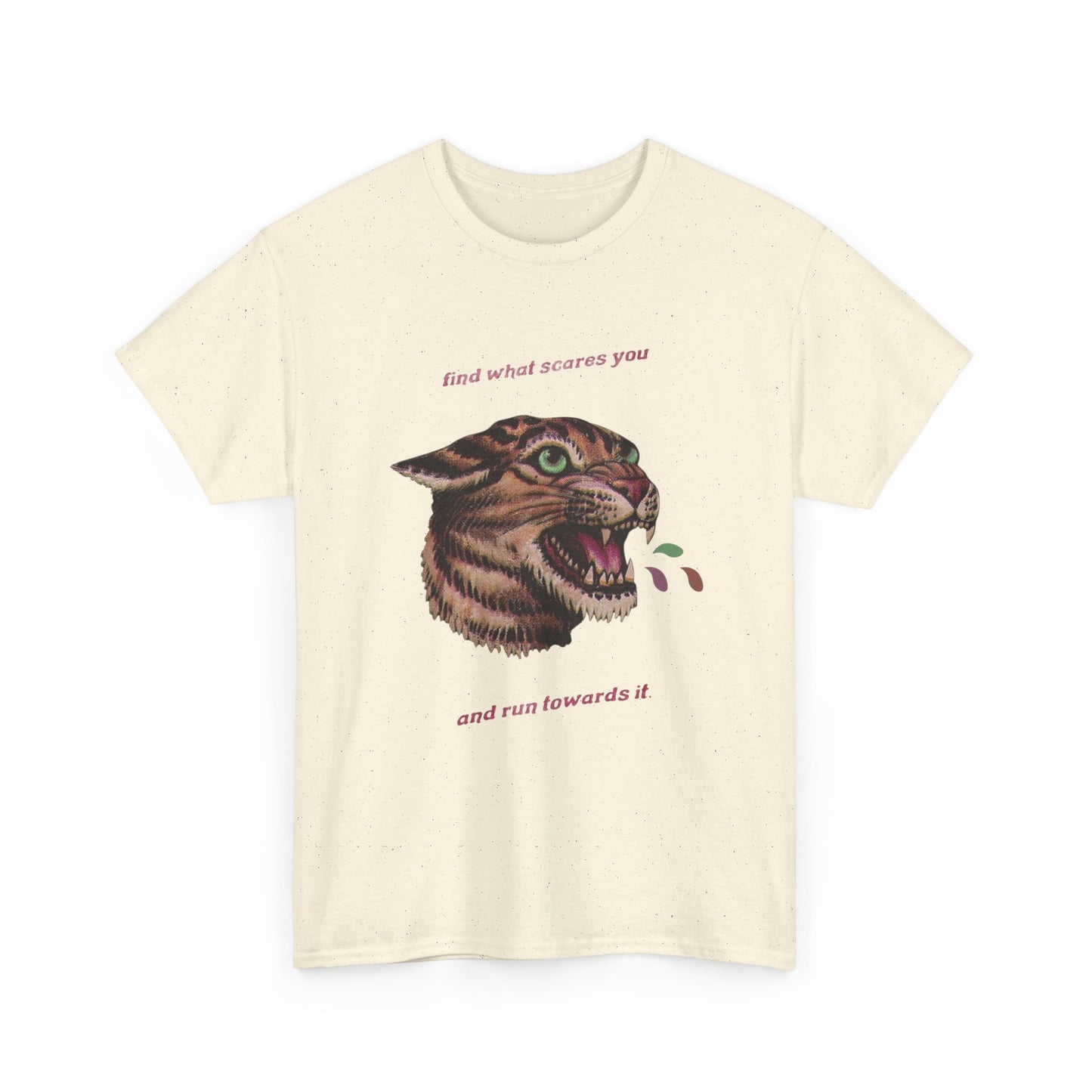 Find What Scares You And Run Towards It Graphic T Shirt Unisex Heavy Cotton Tee
