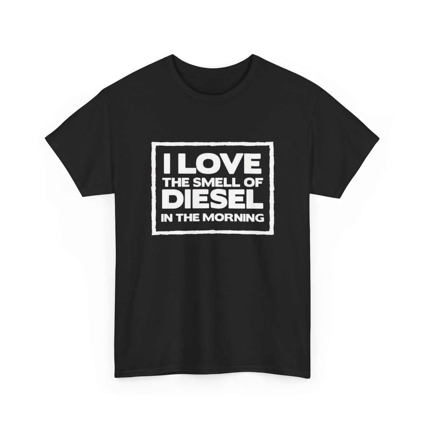 I Love Diesel In The Morning Graphic T Shirt Unisex Heavy Cotton Tee NEW