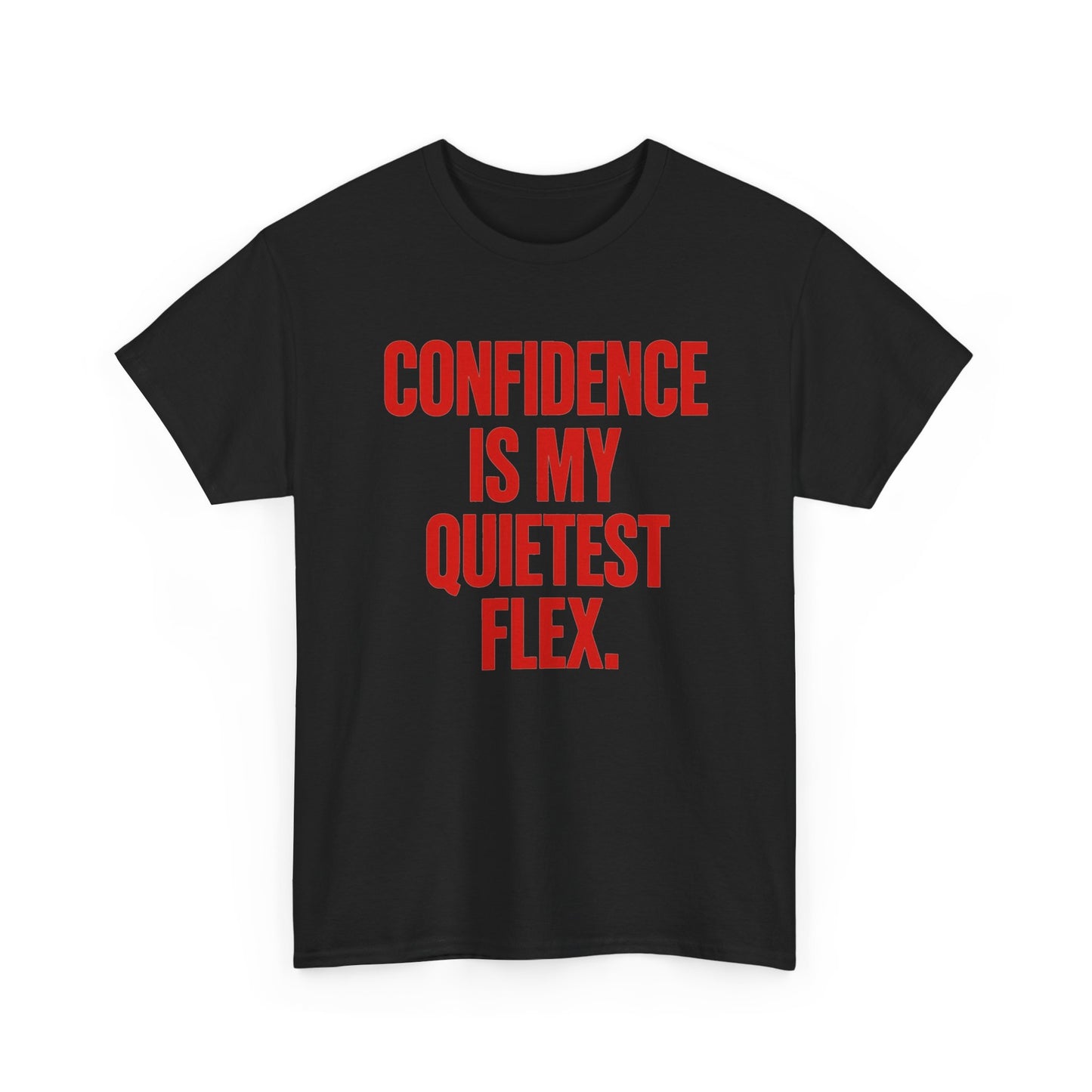Confidence Is My Quietest Flex Graphic T Shirt NEW ADULT TEE VINTAGE
