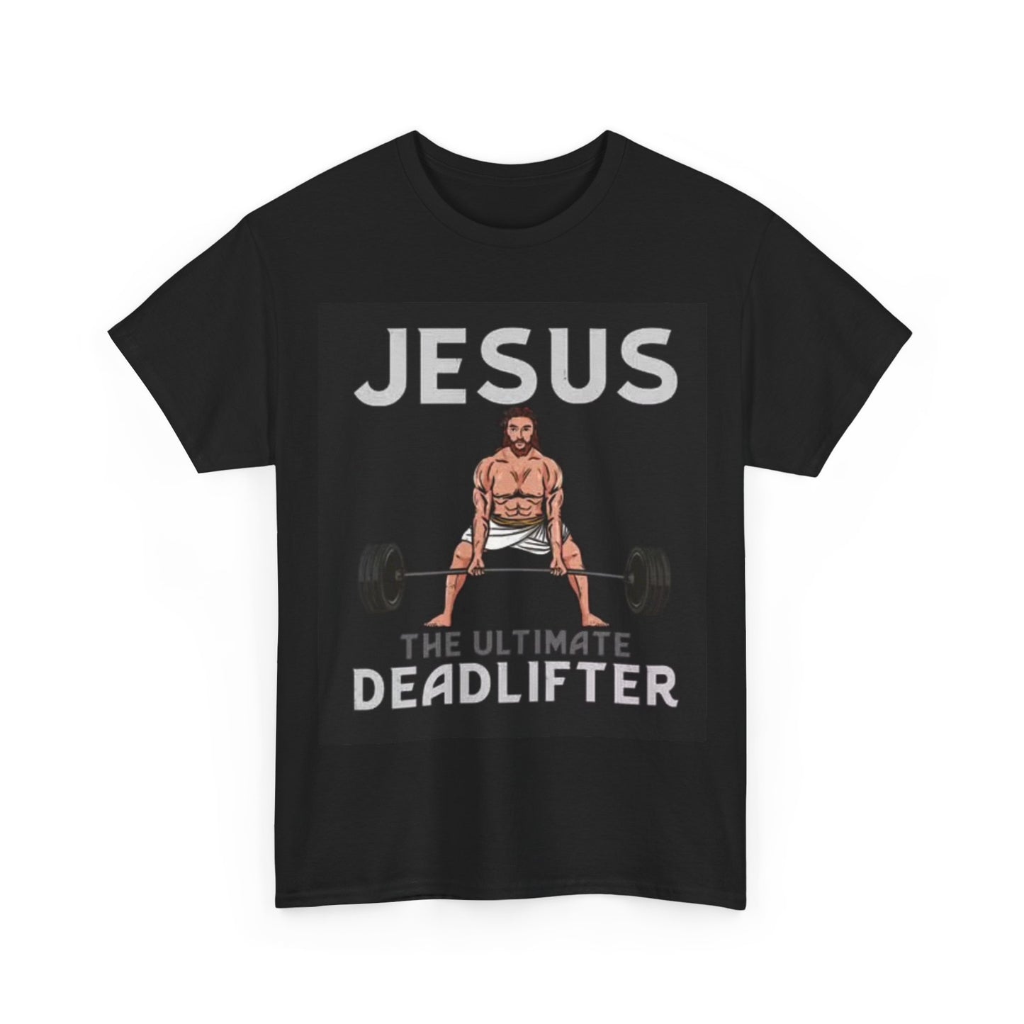 Jesus The ultimate Deadlifter GYM Shirt Funny Unisex Heavy Cotton Tee