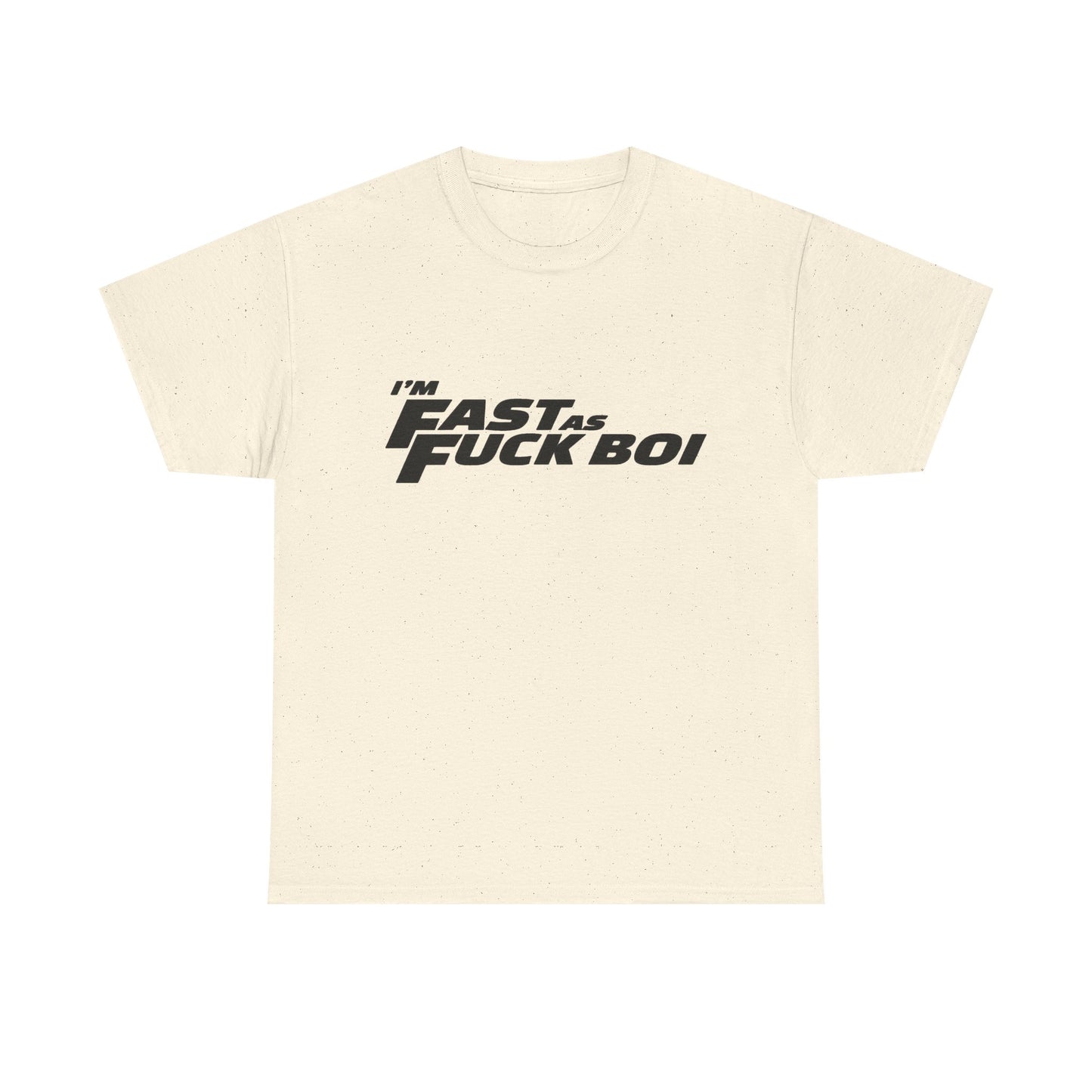 Im Fast As Heck Boi Funny Graphic T Shirt NEW Adult Regular Sizing Tee