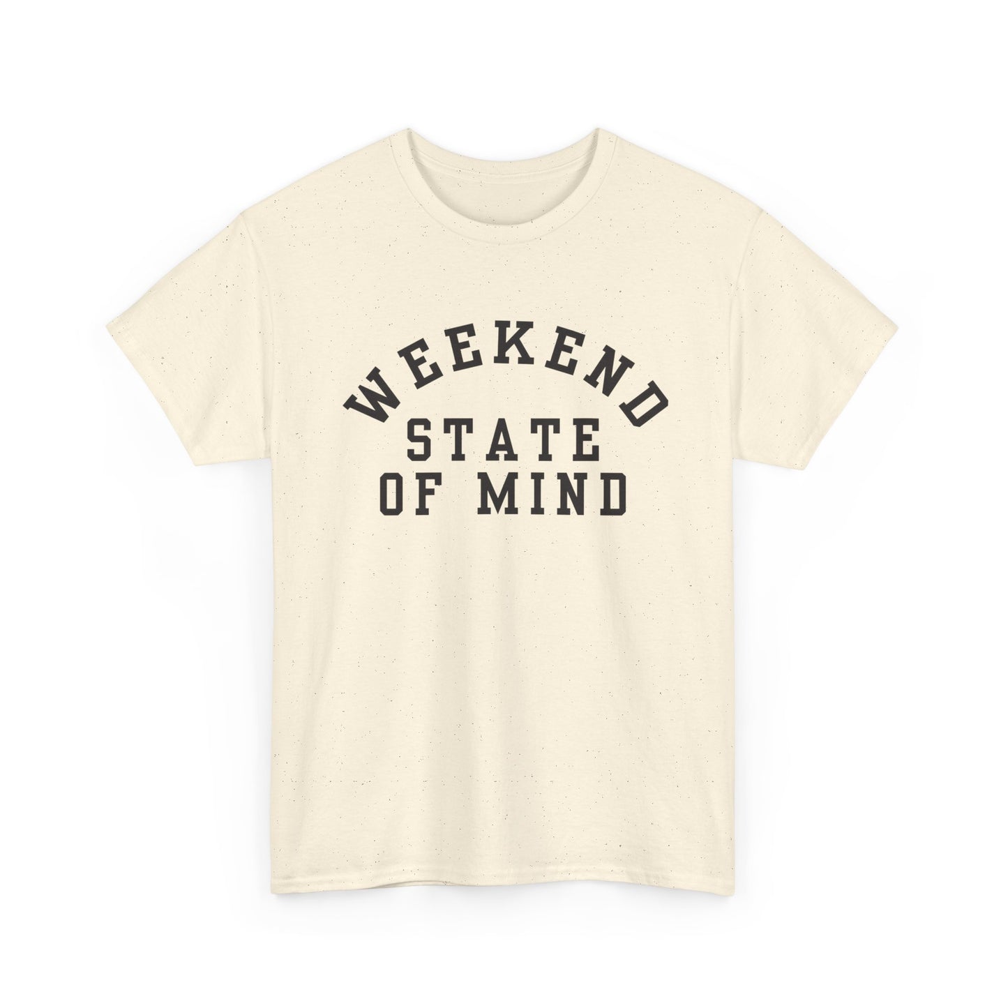 Weekend State Of Mind Graphic T Shirt NEW ADULT Unisex Heavy Cotton Tee