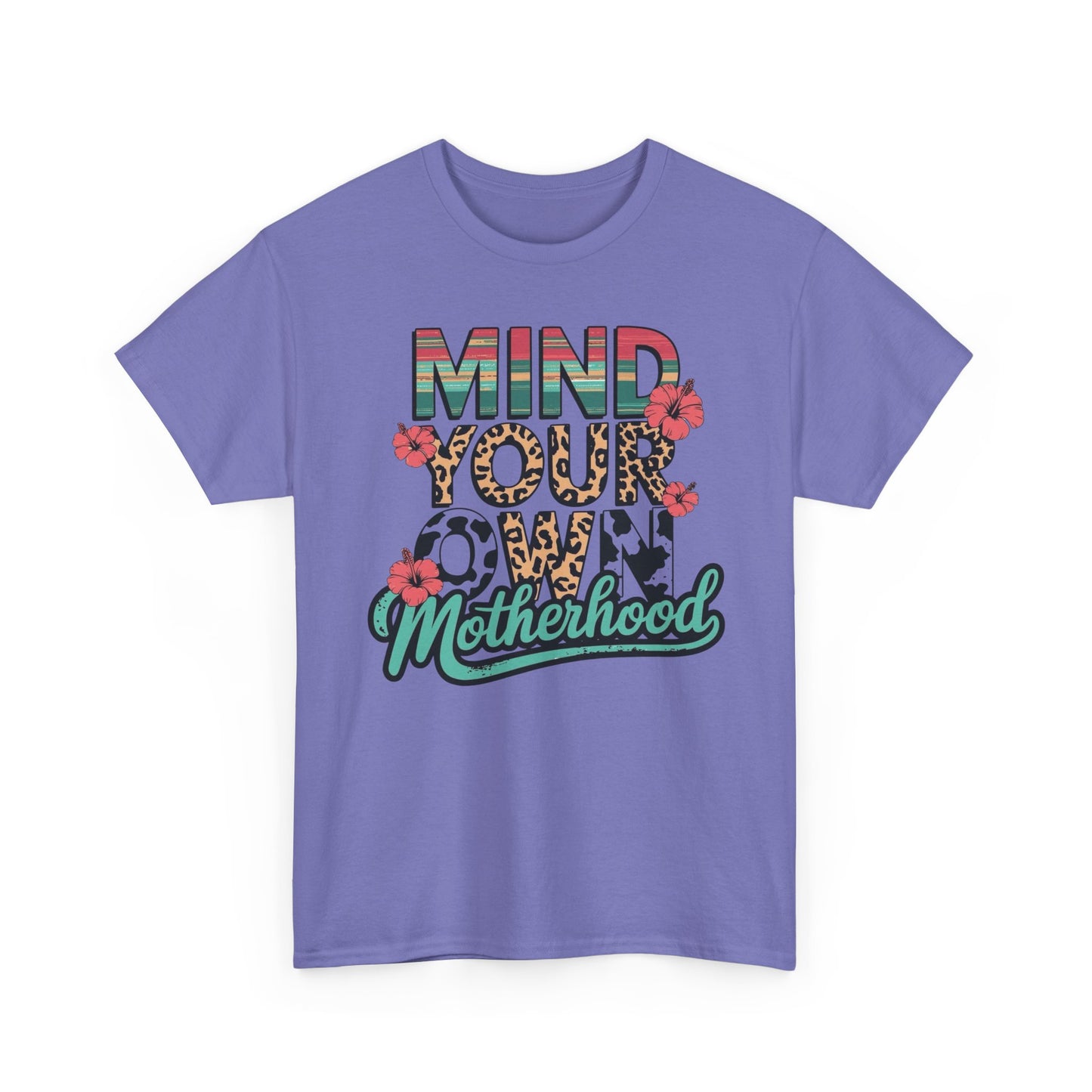 Mind Your Own Motherhood Graphic T Shirt NEW ADULT