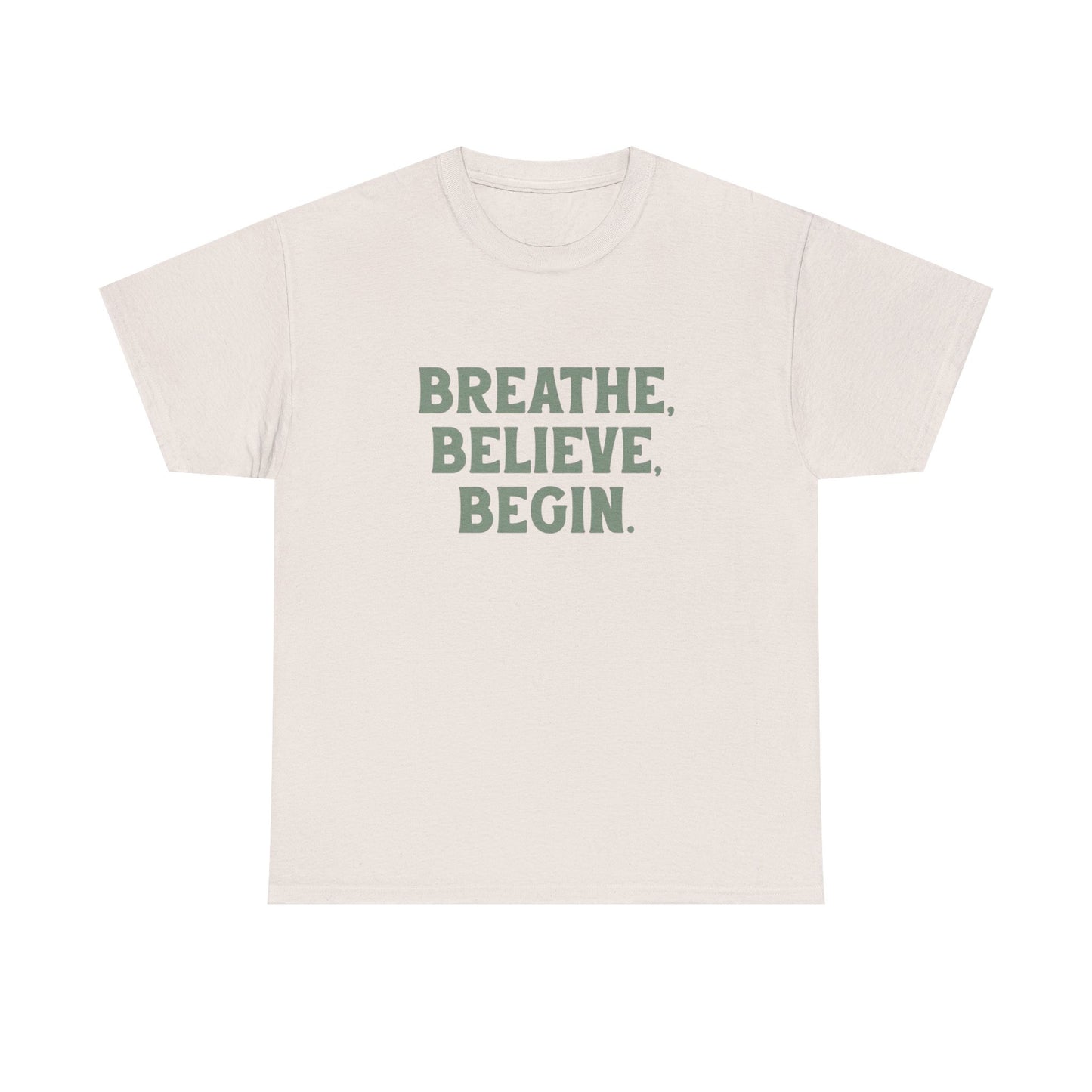 Breathe Believe Begin Graphic T Shirt NEW ADULT Tee