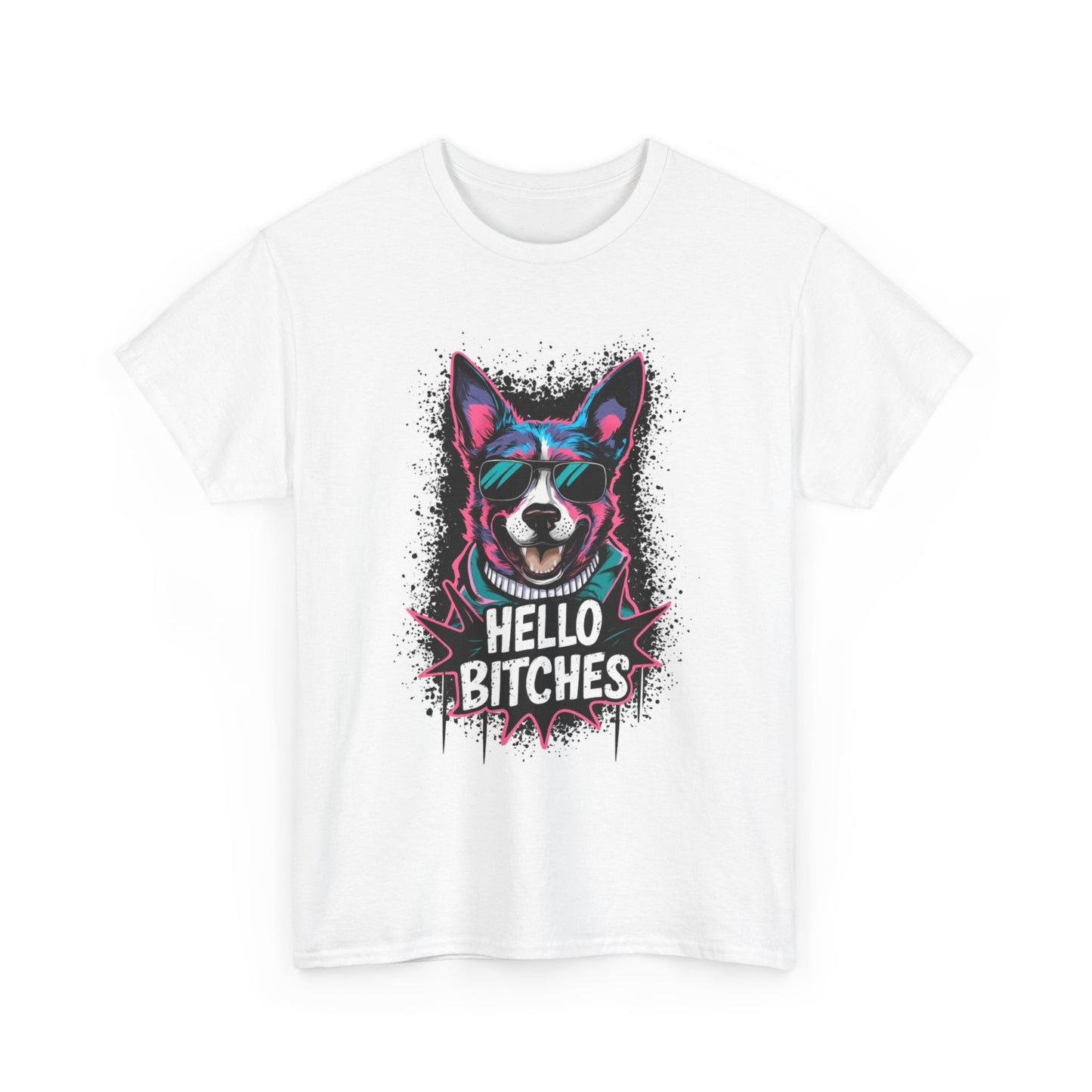 Hello Bitches Funny Dog T Shirt Jokes Comedy  Heavy Cotton Tee