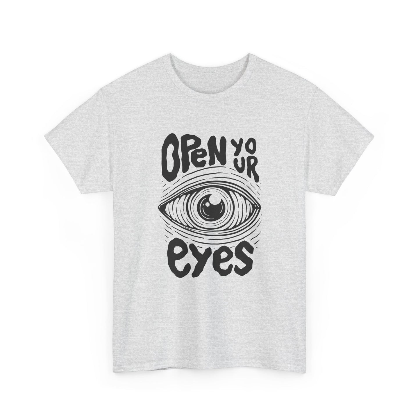 Open Your Eyes Graphic T Shirt NEW Unisex Heavy Cotton Tee