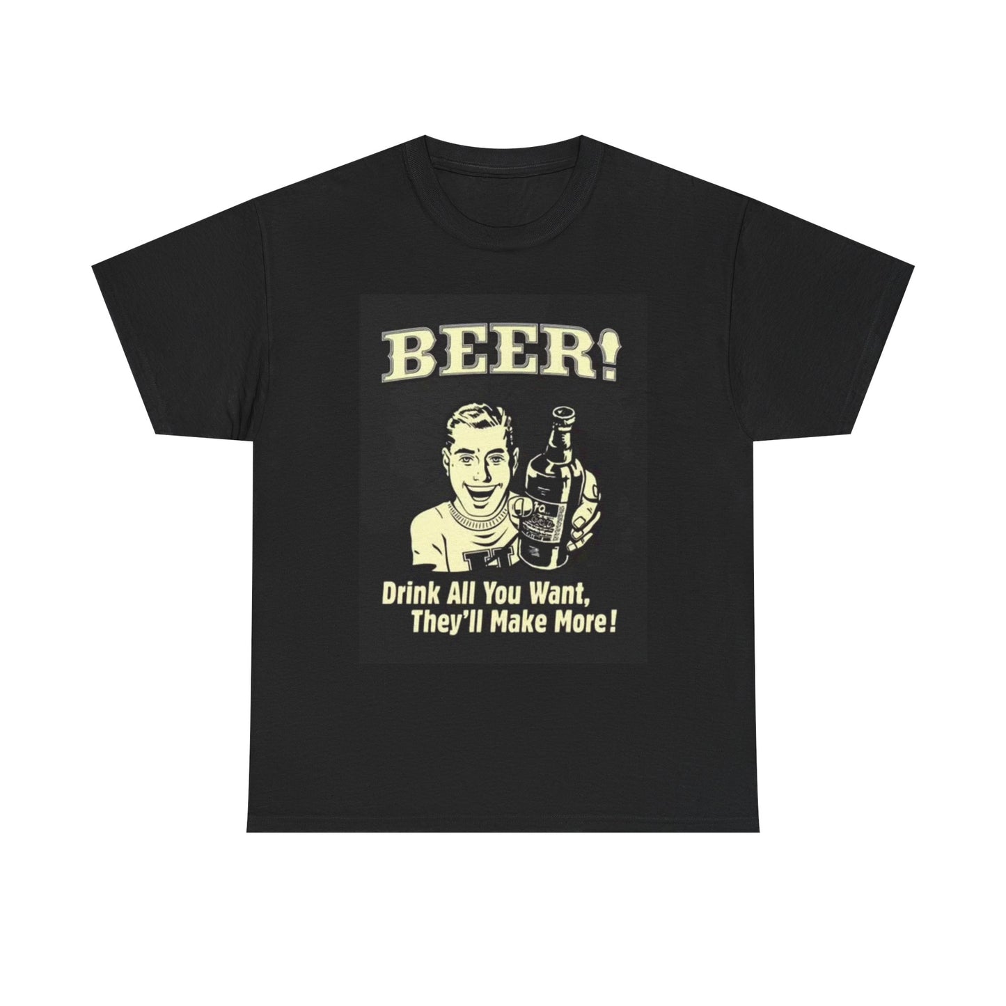Beer Drink All You Want Poster Shirt Funny Graphic Unisex Heavy Cotton Tee