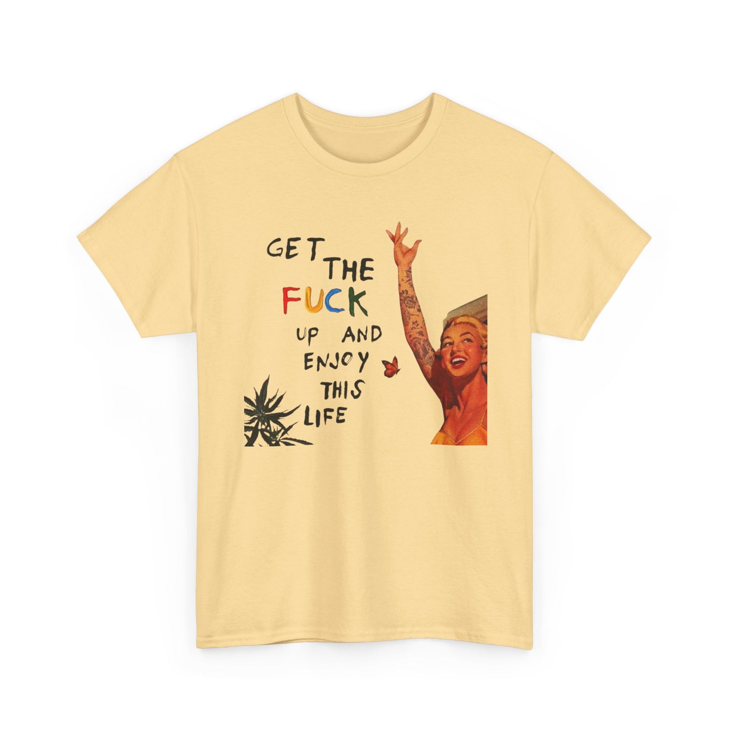 Get Up And Enjoy Life Graphic T-Shirt Unisex Heavy Cotton Tee Gift
