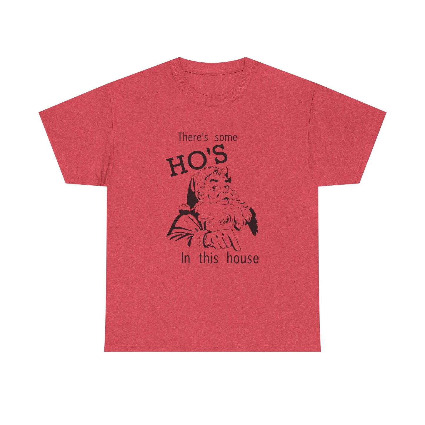 Funny Santa Jokes Ho's In This House Christmas Graphic T Shirt Heavy Cotton Tee