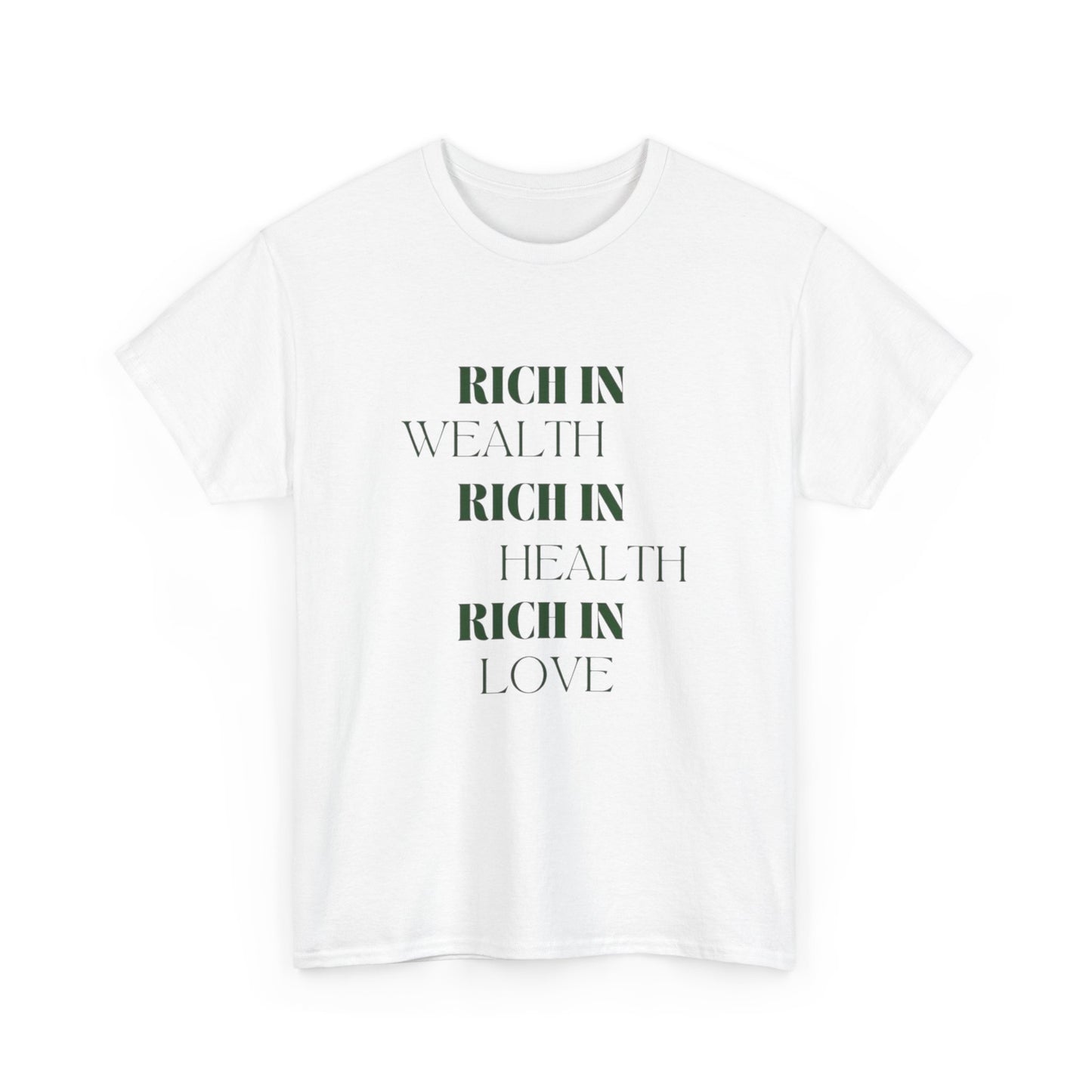 Rich In Wealth Health And Love Graphic T Shirt NEW ADULT Tee