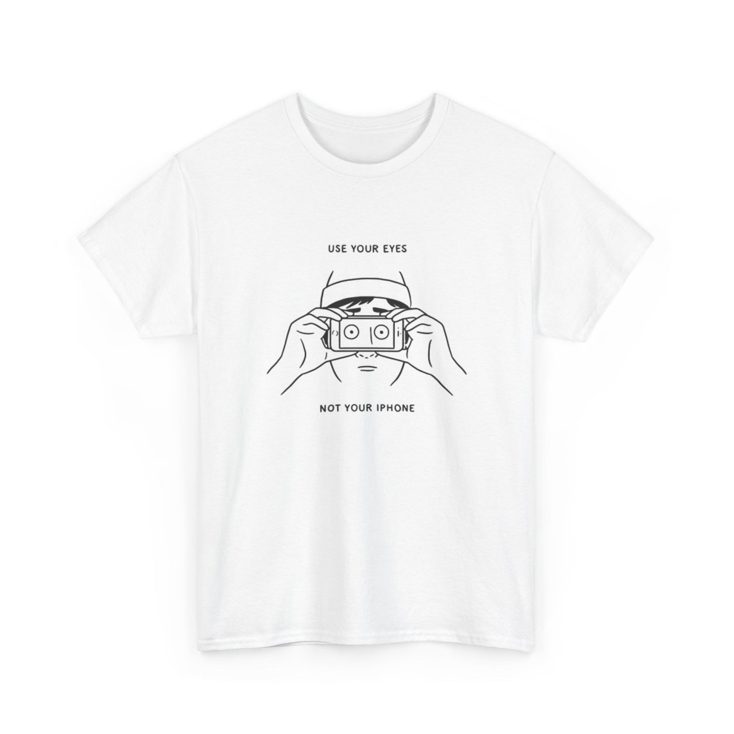 Use Your Eyes Not Your Iphone Graphic T Shirt Funny Unisex Heavy Cotton Tee