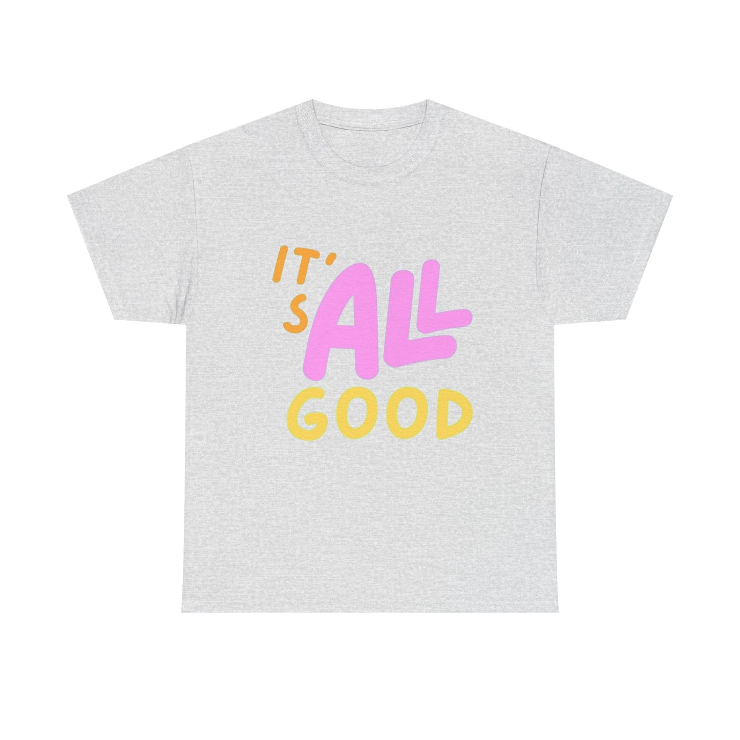 It's All Good Happy Graphic T Shirt Unisex Heavy Cotton Tee