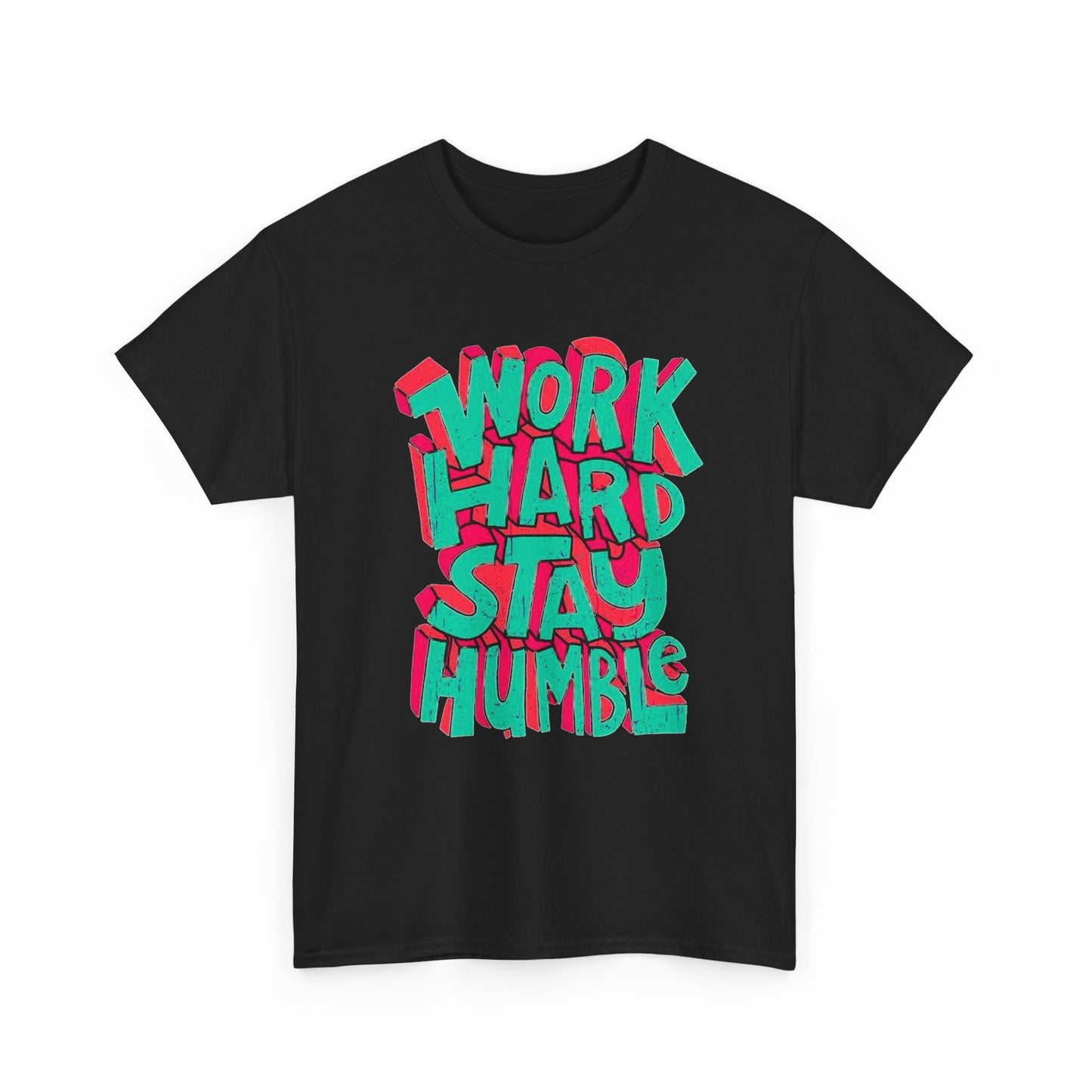 Work Hard Stay Humble Graphic T Shirt NEW Unisex Heavy Cotton Tee