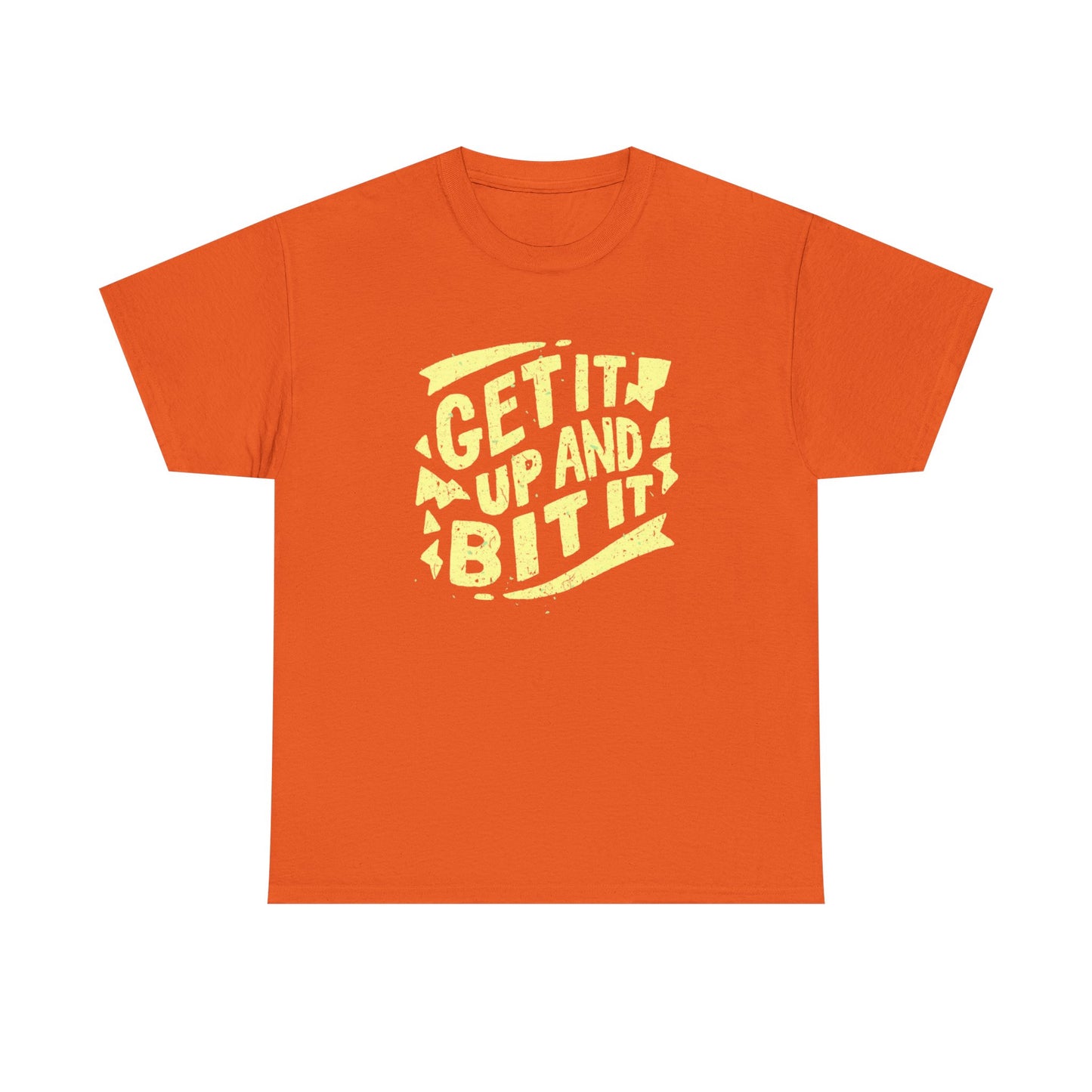 Get It Up And Bit It Graphic T Shirt Unisex Heavy Cotton Tee