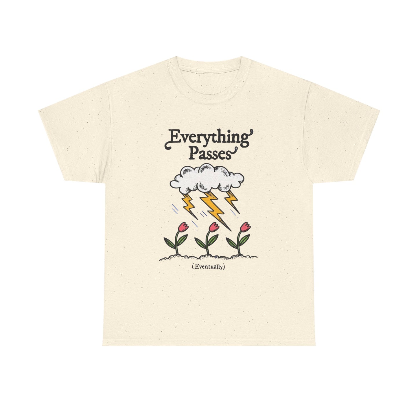 Everything Passes Eventually Graphic T Shirt Unisex Adults NEW