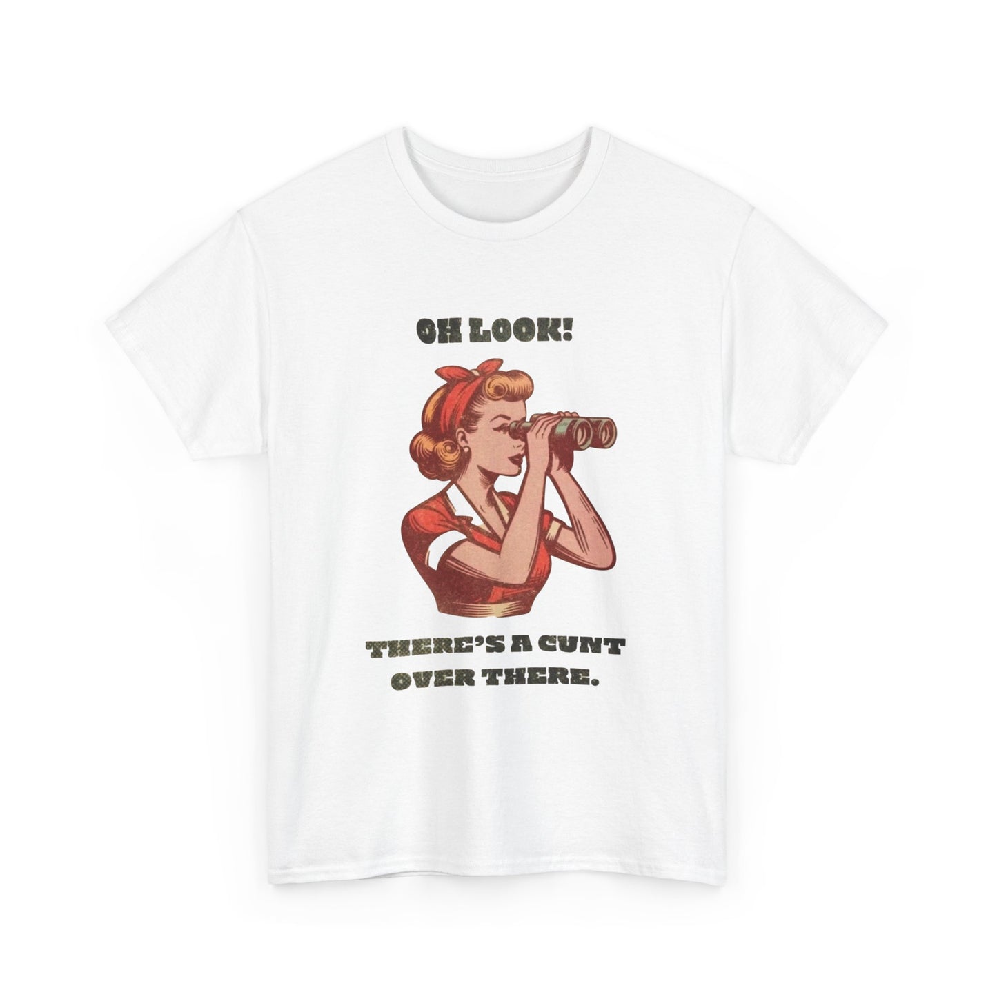 Oh Look Sarcasm Funny Dark Humor T Shirt Graphic Unisex Heavy Cotton NEW GIFT