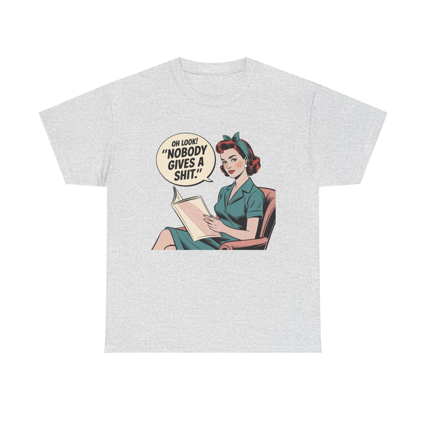 Oh Look No One Cares Funny Vintage Pinup Graphic T Shirt NEW Unisex Heavy Cotton