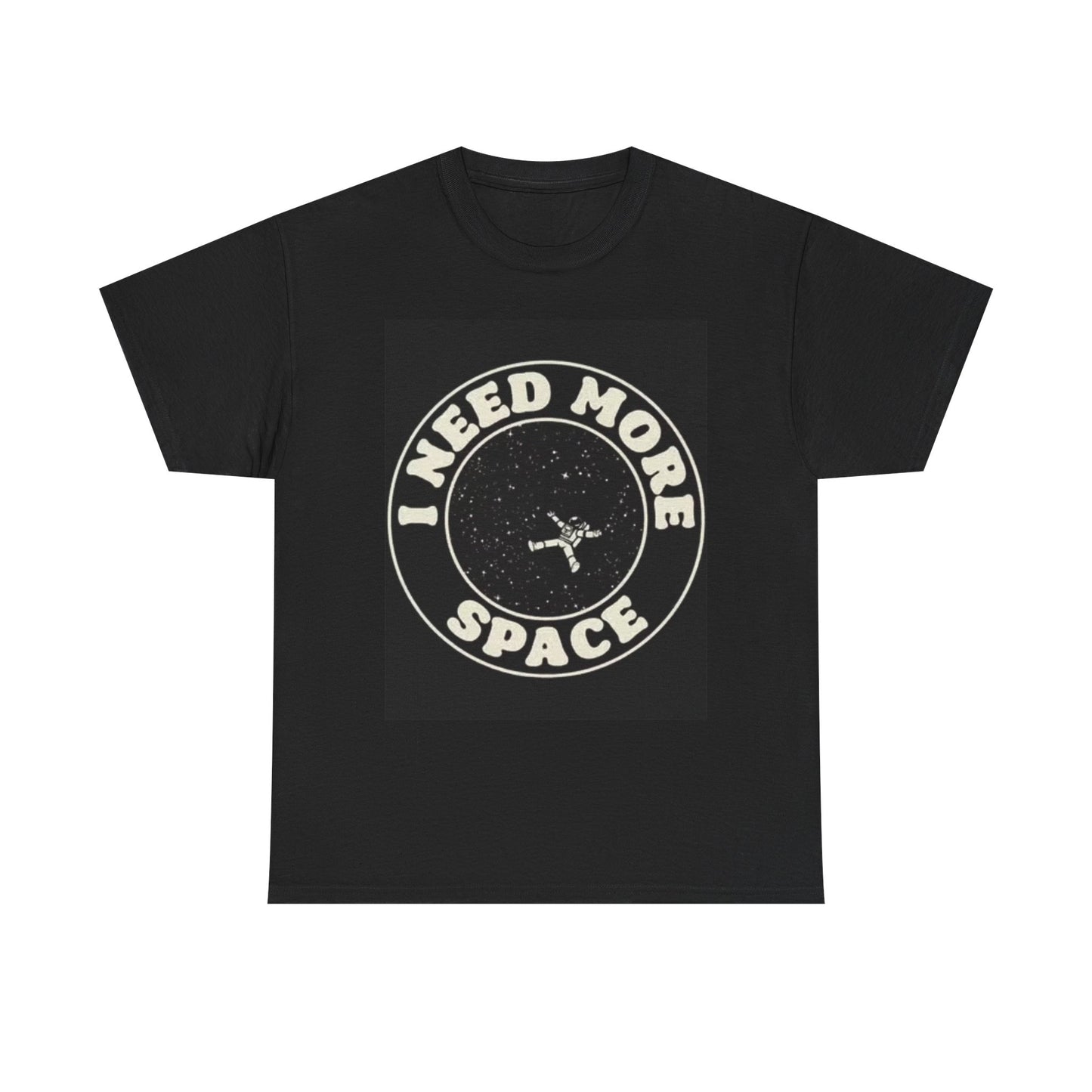 I Need More Space T Shirt Funny Astronaut Graphic Unisex Heavy Cotton Tee