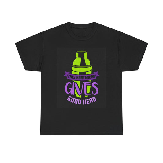 This Bartender Gives Good Head T Shirt BRAND NEW Apparel Unisex Heavy Cotton Tee