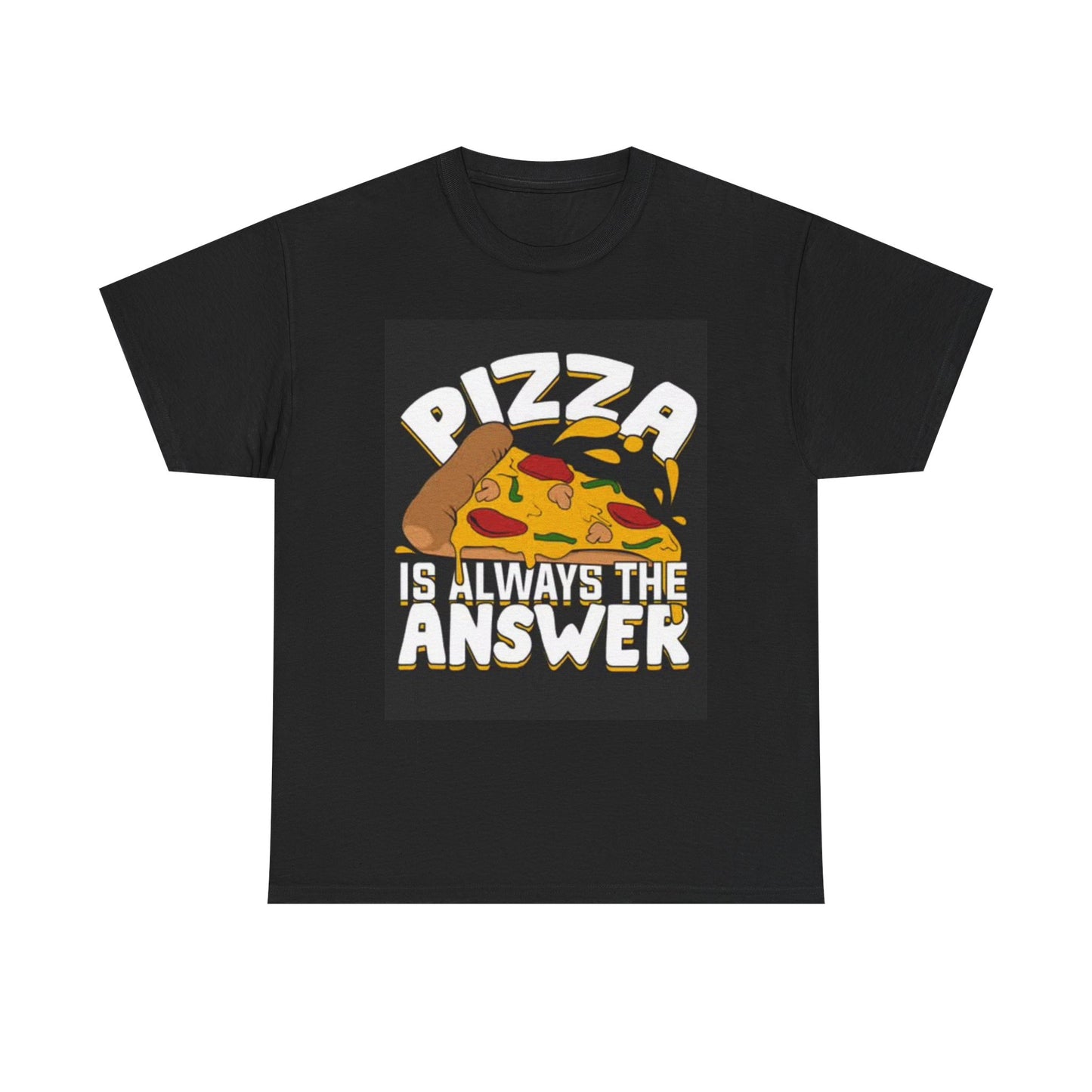 Pizza Is Always The Answer Graphic T Shirt Funny NY Jokes Unisex Heavy Cotton